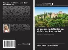 La presencia islámica en al-Qasr Alcácer do Sal kitap kapağı