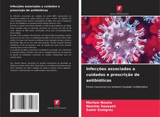 Buchcover von Infecções associadas a cuidados e prescrição de antibióticos