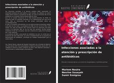 Обложка Infecciones asociadas a la atención y prescripción de antibióticos