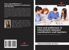 Portada del libro de Face and politeness in interactions between coordinators and teachers