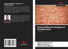 Capa do livro de Using Different Wastes in Construction 