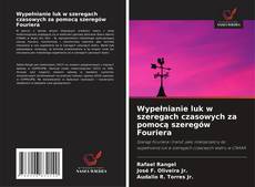 Wypełnianie luk w szeregach czasowych za pomocą szeregów Fouriera的封面