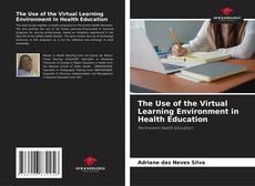 Copertina di The Use of the Virtual Learning Environment in Health Education