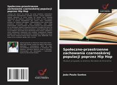 Społeczno-przestrzenne zachowania czarnoskórej populacji poprzez Hip Hop的封面
