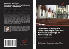 Centralna Świątynia Powszechnego Kościoła Królestwa Bożego w Fortaleza-CE的封面