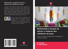 Melhorando a terapia do câncer: o impacto dos inibidores de parp kitap kapağı