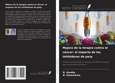 Обложка Mejora de la terapia contra el cáncer: el impacto de los inhibidores de parp