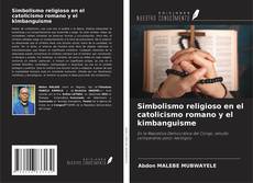 Copertina di Simbolismo religioso en el catolicismo romano y el kimbanguisme