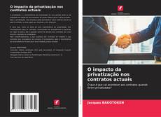 Couverture de O impacto da privatização nos contratos actuais