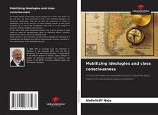 Mobilizing ideologies and class consciousness kitap kapağı
