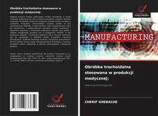 Obróbka trochoidalna stosowana w produkcji medycznej:的封面