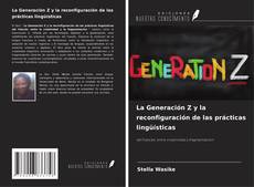 Couverture de La Generación Z y la reconfiguración de las prácticas lingüísticas