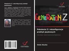 Pokolenie Z i rekonfiguracja praktyk językowych kitap kapağı