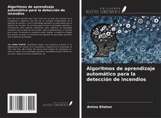 Algoritmos de aprendizaje automático para la detección de incendios kitap kapağı