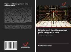 Dipolowe i bezbiegunowe pola magnetyczne的封面