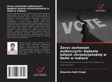 Zarys zachowań wyborczych: badanie kolonii chrześcijańskiej w Delhi w Indiach kitap kapağı