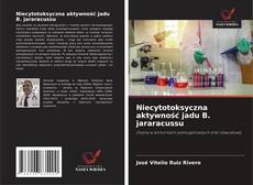 Niecytotoksyczna aktywność jadu B. jararacussu kitap kapağı