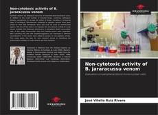 Non-cytotoxic activity of B. jararacussu venom kitap kapağı