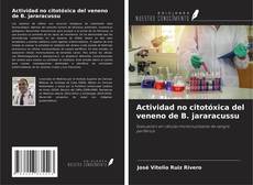 Copertina di Actividad no citotóxica del veneno de B. jararacussu