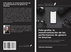 Buchcover von Foto-grafía: la monstrualización de las performances de género no binarias