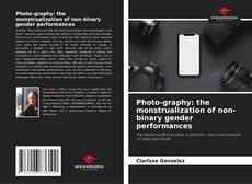 Обложка Photo-graphy: the monstrualization of non-binary gender performances