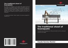 Capa do livro de The traditional shawl of Guanajuato 