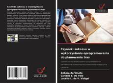 Czynniki sukcesu w wykorzystaniu oprogramowania do planowania tras的封面