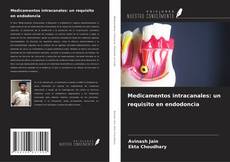 Copertina di Medicamentos intracanales: un requisito en endodoncia