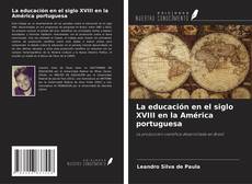Buchcover von La educación en el siglo XVIII en la América portuguesa