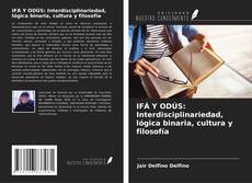 IFÁ Y ODÚS: Interdisciplinariedad, lógica binaria, cultura y filosofía kitap kapağı