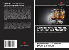 Portada del libro de Attitudes towards Alcohol, Alcoholism and Alcoholics