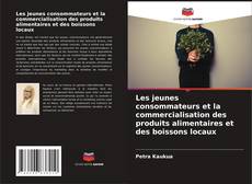 Buchcover von Les jeunes consommateurs et la commercialisation des produits alimentaires et des boissons locaux