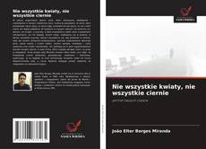 Capa do livro de Nie wszystkie kwiaty, nie wszystkie ciernie 