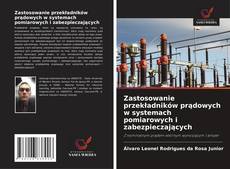 Buchcover von Zastosowanie przekładników prądowych w systemach pomiarowych i zabezpieczających
