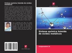Capa do livro de Síntese química húmida de óxidos metálicos 
