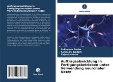 Bookcover of Auftragsabwicklung in Fertigungsbetrieben unter Verwendung neuronaler Netze