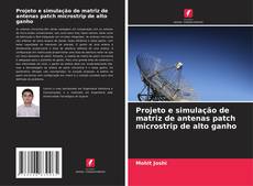 Capa do livro de Projeto e simulação de matriz de antenas patch microstrip de alto ganho 