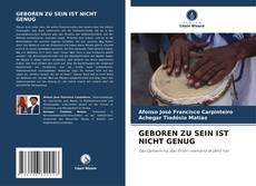 Bookcover of GEBOREN ZU SEIN IST NICHT GENUG