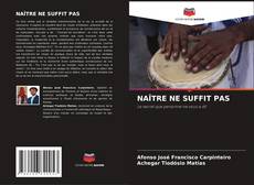 Обложка NAÎTRE NE SUFFIT PAS