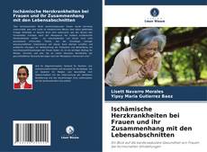Portada del libro de Ischämische Herzkrankheiten bei Frauen und ihr Zusammenhang mit den Lebensabschnitten