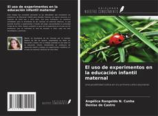 Copertina di El uso de experimentos en la educación infantil maternal