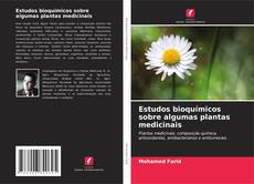 Bookcover of Estudos bioquímicos sobre algumas plantas medicinais