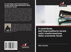 Couverture de Il contributo dell'imprenditoria locale nella trasformazione delle economie locali