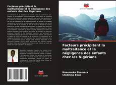 Portada del libro de Facteurs précipitant la maltraitance et la négligence des enfants chez les Nigérians