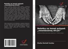 Bookcover of Notatka na temat pułapek „niewidzialnej Afryki”