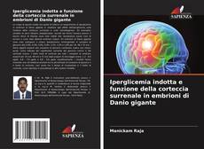 Portada del libro de Iperglicemia indotta e funzione della corteccia surrenale in embrioni di Danio gigante