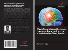 Couverture de Wywołana hiperglikemia a czynność kory nadnerczy u embrionów Giant Danio