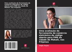 Capa do livro de Uma avaliação da ferramenta de comércio eletrónico de código aberto para PME da cidade de Makati, nas Filipinas 