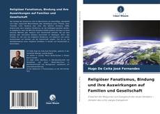 Portada del libro de Religiöser Fanatismus, Bindung und ihre Auswirkungen auf Familien und Gesellschaft
