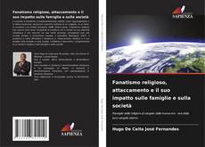 Couverture de Fanatismo religioso, attaccamento e il suo impatto sulle famiglie e sulla società